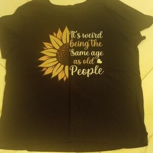 Sunflower Tee With"It's Weird Being The Same Age As Old People"